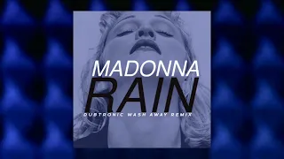 Madonna  - Rain (Dubtronic Wash Away Remix)