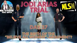 The Infamous Jodi Arias-Trial (Day 37). Birth of "Believe all women" in court.