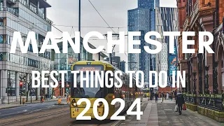 Discovering the Best Cities from around the World: Visit Manchester in 2024!