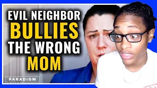 Evil Neighbor Caught Bullying The Wrong Mom| Paradigm Studios Reaction