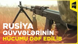 Ukrayna Silahlı Qüvvələri 12 yaşayış məntəqəsi istiqamətində Rusiya Qüvvələrinin hücumunu dəf edib