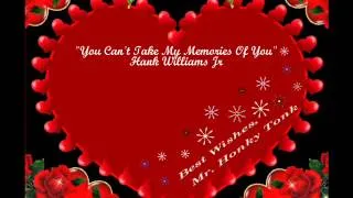 You Can't Take My Memories Of You Hank Williams Jr