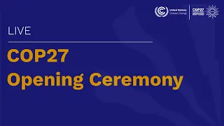 🔴 COP27: Opening Ceremony | UN Climate Change