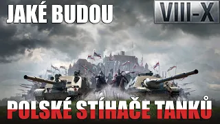 🔥 JAKÁ BUDOU POLSKÁ TD (VIII-X) | World of Tanks