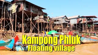 KAMPONG PHLUK - A UNIQUE FLOATING VILLAGE IN CAMBODIA || TONLE SAP LAKE