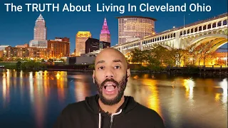 The TRUTH About Living in Cleveland Ohio