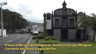 1º Morada do Senhor Santo Cristo dos Milagres  Convento Caloura Agua de Pau