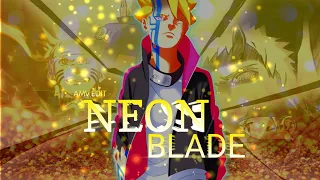 BORUTO / NEON BLADE/ AMV EDIT