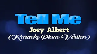 TELL ME - Joey Albert (KARAOKE PIANO VERSION)