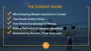 The Sunday Show: Four Years Since Euromaidan, Broken Sanctions, Military Reform