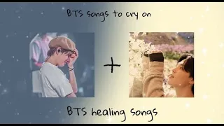 BTS songs to cry on plus healing songs