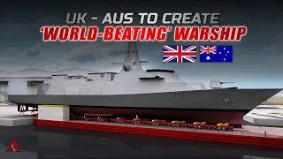 Russia Insecure! UK & Australia To Cooperate Building The "World-Beating" Warship!