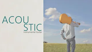 Acoustic Guitar Instrumental Indie-Folk 🪕- An Acoustic/Chill Playlist for work study relax and focus