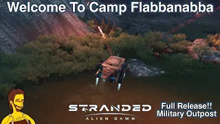 Military Outpost Full Release Base Setup!! | Stranded: Alien Dawn | Ep.1