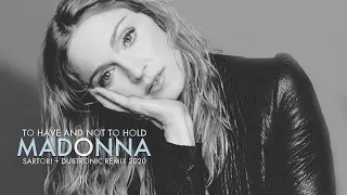 Madonna - To Have And Not To Hold (Sartori & Dubtronic Remix 2020)