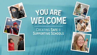 You Are Welcome: Creating Safe & Supportive Schools