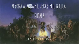 Alyona Alyona ft. Jerry Heil & Ela - Kupala (SpinProd Rmx)