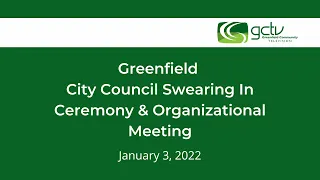 City Council Elected Officials Swearing In Ceremony and Organizational Meeting January 3, 2022