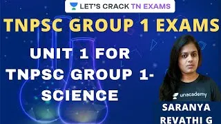 UNIT 1 for TNPSC Group 1 -Science | Group 1 Prelims | Saranya Revathi