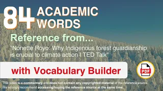 84 Academic Words Ref from "Why Indigenous forest guardianship is crucial to climate action | TED"