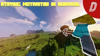 How To Stay Motivated In Minecraft Survival