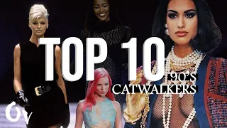 Top 10 l Best 90s Catwalkers