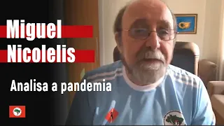 Análise de conjuntura com Miguel Nicolelis
