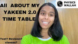 All about my Yakeen 2.0 time table| physicswallah | routine | test? Classes?