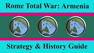 Historical Strategy Guide for Armenia - Rome Total War