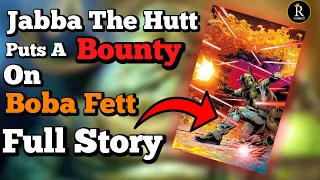 Jabba The Hutt Puts A Bounty On Bobba Fett | Star Wars War Of The Bounty Hunters Full Story