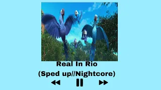 Real In Rio (Sped up/Nightcore)