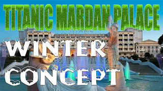 Titanic Mardan Palace | Winter Concept | Turkish Riviera Escape | Zima w Turcji | Antalya | Turkey