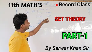 11th Maths Set Theory | Class 11th Math's |Math's Record Class | #maths #sets By Sarwar Khan Sir