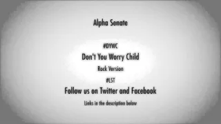 Don't You Worry Child - Swedish House Mafia ( Alpha Senate Rock Version)