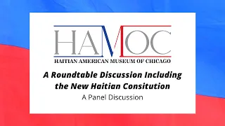 A Roundtable Discussion Including the New Haitian Constitution