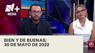 Bien y de Buenas | Programa Completo 30 de mayo de 2022