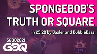 Spongebob's Truth or Square by Jaxler and BubbleBass in 25:28 - Summer Games Done Quick 2021 Online