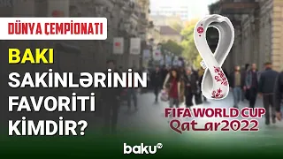 Bakı sakinlərinin mundialda favoriti kimdir? - BAKU TV