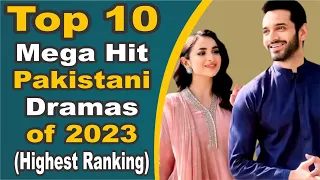 Top 10 Mega Hit Pakistani Dramas of 2023 (Highest Ranking) | Pak Drama TV