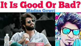 It is Good or Bad ? | Tamil | Madan Gowri | MG