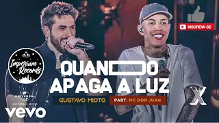 QUANDO APAGA A LUZ - Gustavo Mioto, MC Don Juan - Official Music