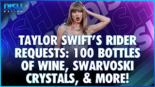 Taylor Swift Rider Requests: 100 Bottles Of Wine, Swarvoski Crystals, & more!