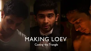 Making Loev | Part II: Casting the Triangle