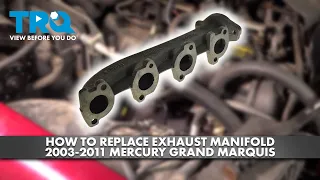 How to Replace Exhaust Manifold 2003-2011 Mercury Grand Marquis