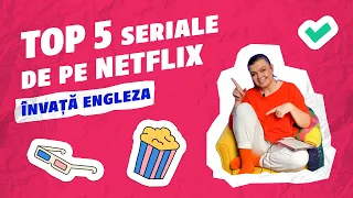 TOP 5 seriale de pe NETFLIX  | Învață engleza