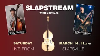 Slap Bass w/ TONY GARNIER - Slapstream with Djordje #40