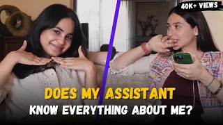 My assistant spills the tea on my life | Ishika & Sahiba Bali