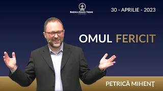 Petrică Mihenţ | Omul fericit | 30-APR-2023 | Biserica Sfânta Treime Oradea