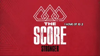 The Score - Stronger 1 Hour