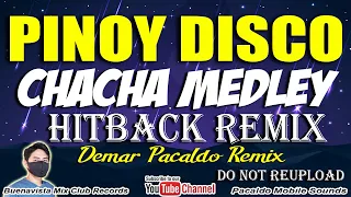 PINOY DISCO MEDLEY REMIX ( DEMAR PACALDO ) HITBACK TAGALOG LOVESONGS CHACHA NONSTOP MEDLEY